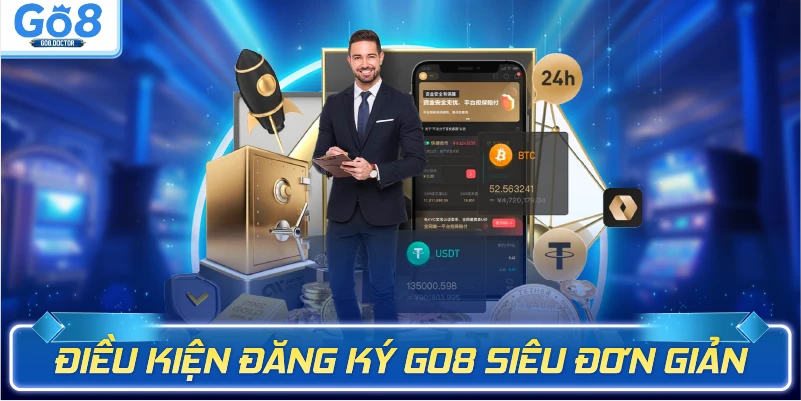 Điều kiện cần thiết để đăng ký tài khoản Go8