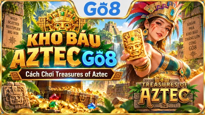 Kho Báu Aztec GO8 với giao diện Treasures of Aztec