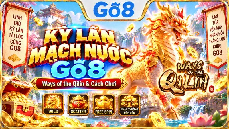 Kỳ Lân Mạch Nước GO8 với giao diện Ways of the Qilin
