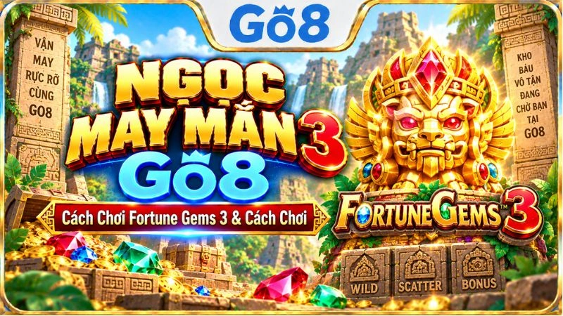Ngọc May Mắn 3 GO8 với giao diện Fortune Gems 3