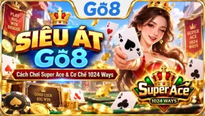 Siêu Át GO8 với giao diện Super Ace và biểu tượng bài